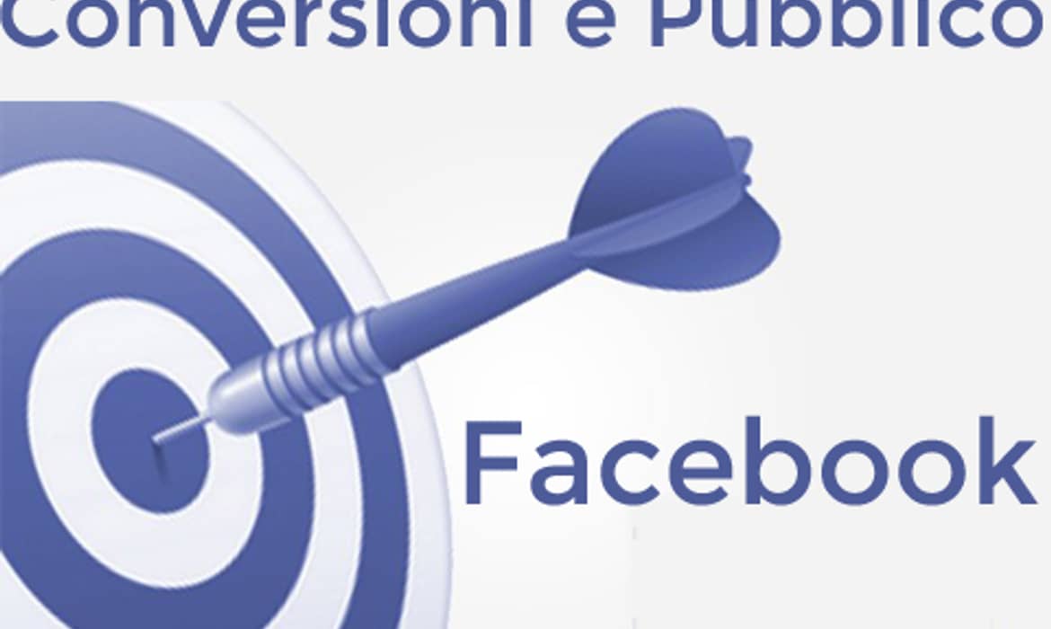 Facebook – Conversioni e Pubblico