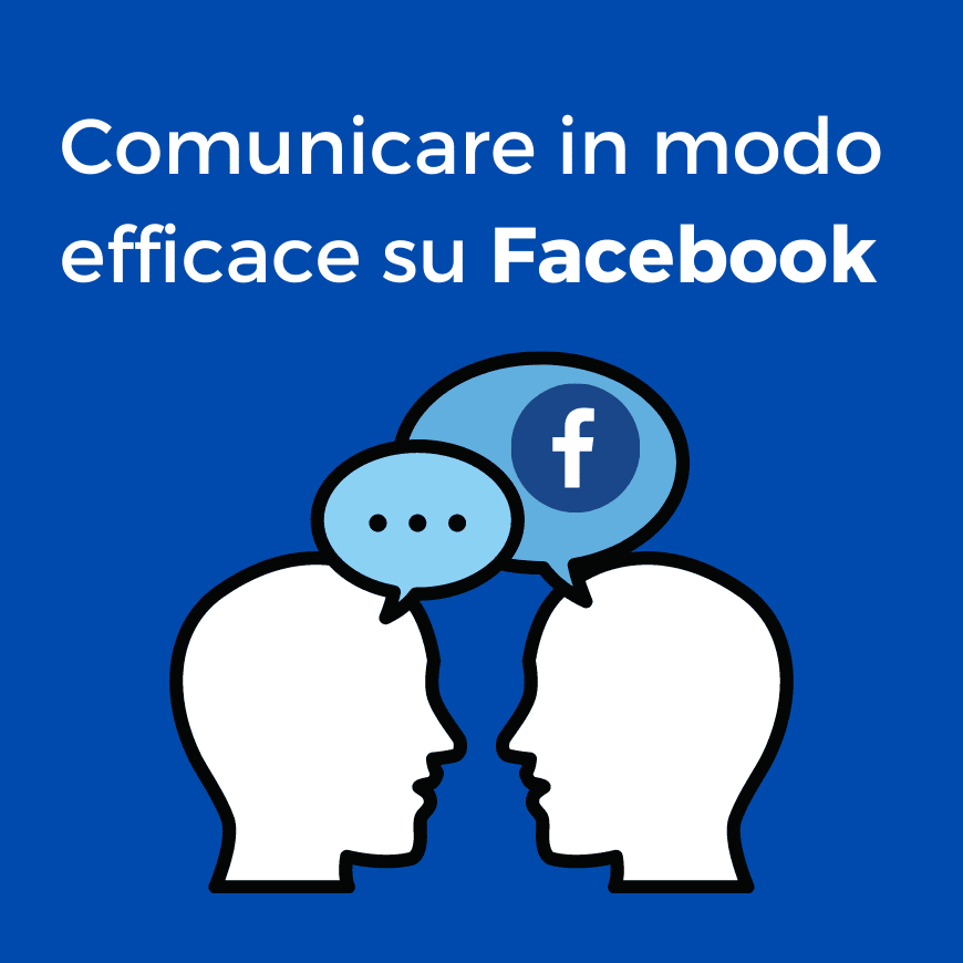 Come comunicare su Facebook in modo efficace